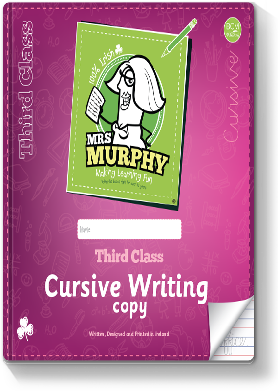 Mrs Murphy's 3rd Class Cursive Writing Copy