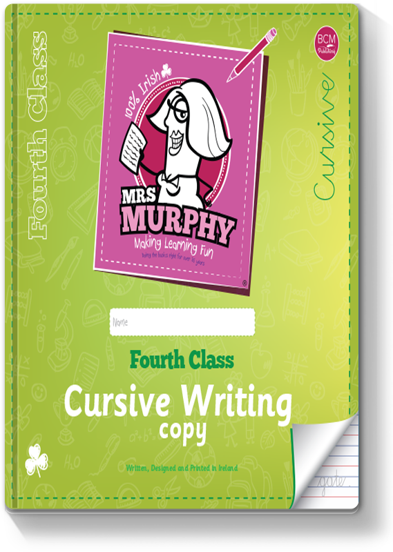 Mrs Murphy's 4th Class Cursive Writing Copy