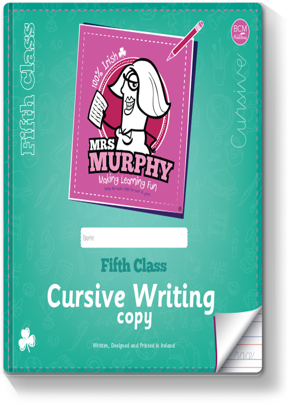 Mrs Murphy's 5th Class Cursive Writing Copy