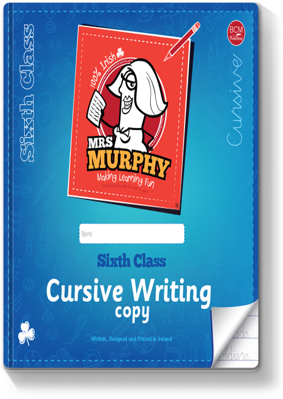 Mrs Murphy's 6th Class Cursive Writing Copy