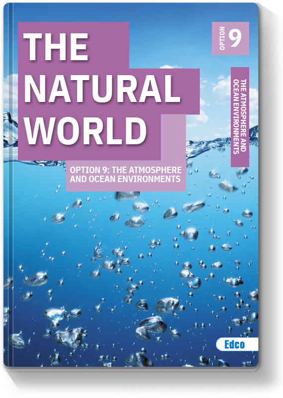 The Natural World - Option 9: The Atmosphere and Ocean Environments