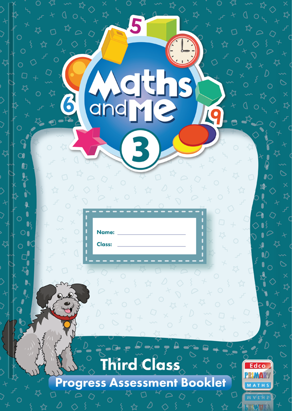 *Maths and Me 3rd Class Progress Assessment Booklet*